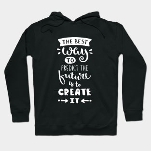 The Best Way To Predict The Future Hoodie